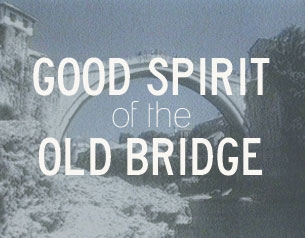 Good Spirit of the Old Bridge