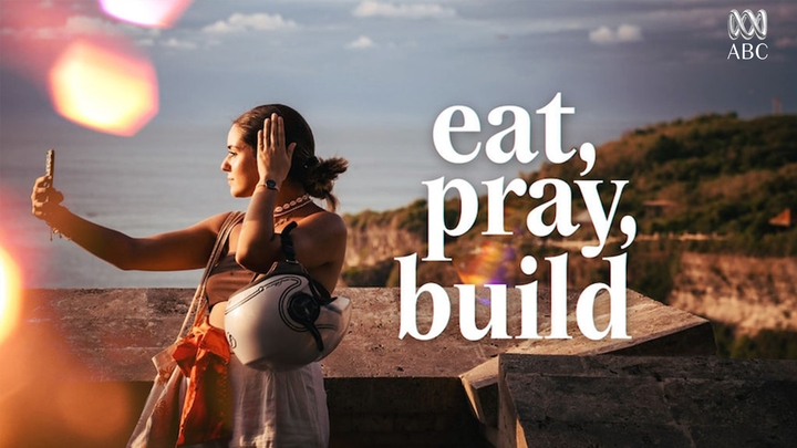 Eat, Pray, Build